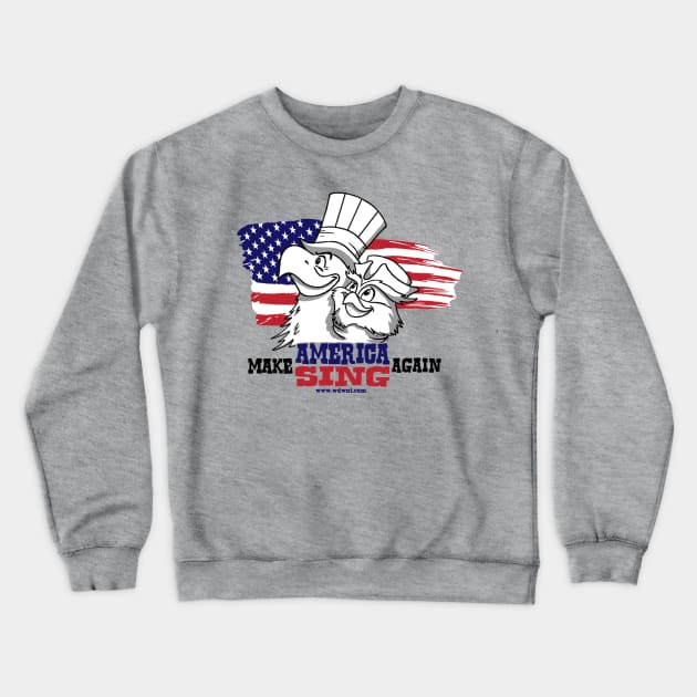 Make America Sing Again Crewneck Sweatshirt by WDWNT